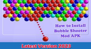 How to Install Bubble Shooter Mod APK on Android Latest Version 2023