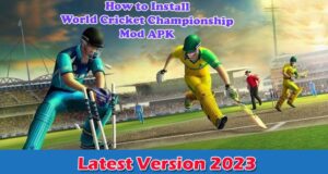How to Install World Cricket Championship Mod APK on Android Latest Version